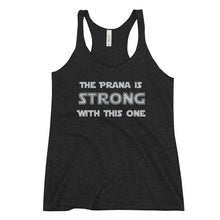 Load image into Gallery viewer, The Prana is Strong Women&#39;s Racerback Tank
